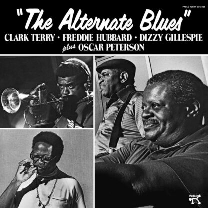 Clark Terry, Freddie Hubbard, Dizzy Gillespie Plus Oscar Peterson – The Alternate Blues