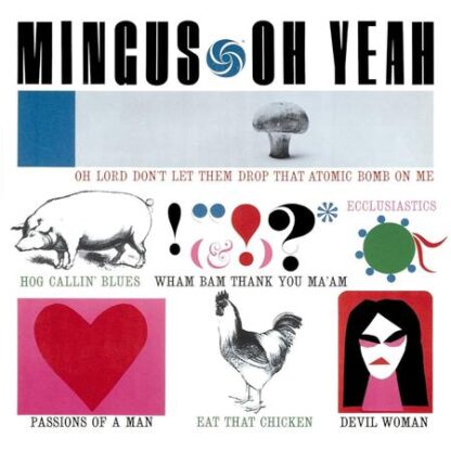 Mingus – Oh Yeah