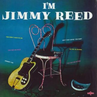 Jimmy Reed – I'm Jimmy Reed